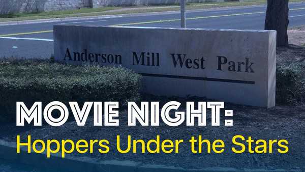 Text: Movie Night: Hoppers Under the Stars. Stone Signage of Anderson Mill West Park